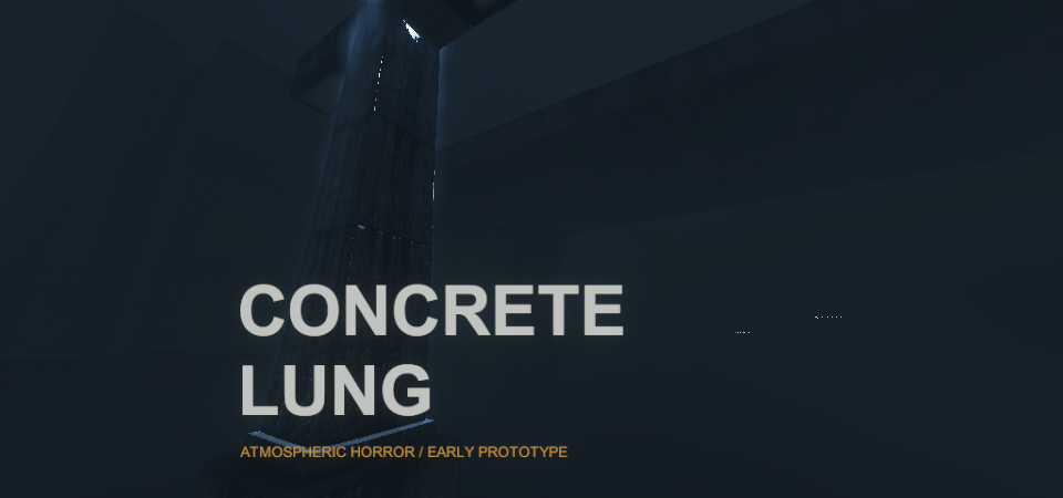 Concrete Lung — atmospheric horror / early prototype